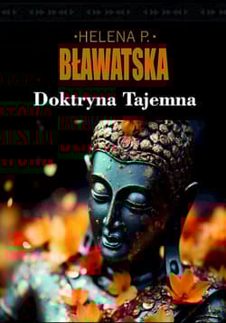 Doktryna tajemna. Synteza nauki, religii i filozofii - Helena P. Bławatka