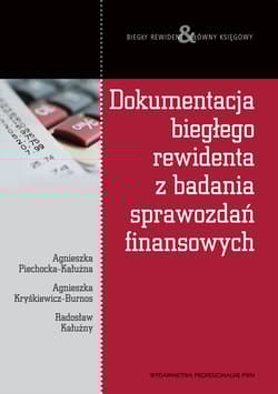 Dokumentacja biegłego rewidenta z badania sprawozdań finansowych - Agnieszka Piechocka-Kałużna, Kryśkiewicz-Burnos Agnieszka, Kałużny Radosław