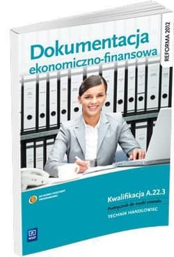 Dokumentacja ekonomiczno-finansowa Podręcznik do nauki zawodu Technik handloweic. Kwalifikacja A.22.3 - Zofia Mielczarczyk