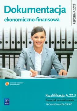 Dokumentacja ekonomiczno-finansowa Podręcznik do nauki zawodu Technik handloweic. Kwalifikacja A.22.3 - Zofia Mielczarczyk