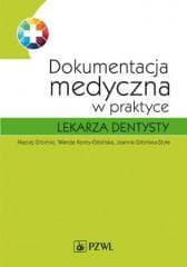 Dokumentacja medyczna w praktyce lekarza dentysty -  Gibińska-Styła Joanna, Maciej Gibiński, Wanda Kan