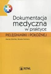 Dokumentacja medyczna w praktyce pielęgniarki... - Maciej Gibiński,  Ciemierz Renata