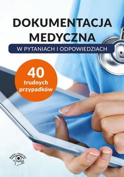 Dokumentacja medyczna w pytaniach i odpowiedziach - Praca zbiorowa