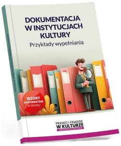Dokumentacja w instytucjach kultury. Przykłady... - Praca zbiorowa