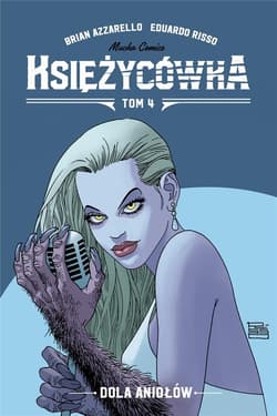 Dola Aniołów. Księżycówka. Tom 4 - Brian Azzarello, Risso Eduardo