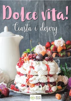 Dolce vita! Ciasta i desery