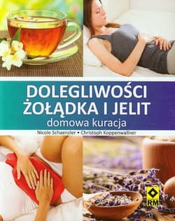 Dolegliwości żołądka i jelit domowa kuracja - Nicole Schaenzler, Koppenwallner Christoph