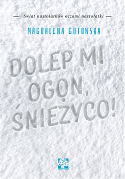 Dolep mi ogon śnieżyco - Gutowska Magdalena