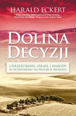 Dolina Decyzji Chrześcijanie, Izrael i narody w oczekiwaniu na przyjście Mesjasza - Harald Eckert
