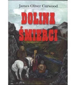 Dolina śmierci - Curwood James Oliver