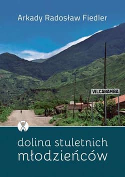 Dolina stuletnich mlodzieńców - Fiedler Arkady Radosław