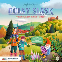 Dolny Śląsk. Przewodnik dla dużych i małych - audiobook - Magdalena Kuchta