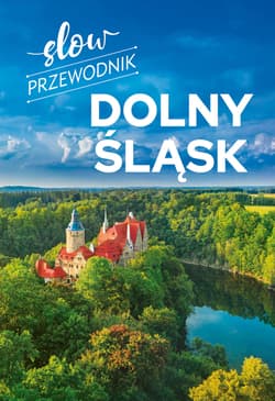 Dolny Śląsk. Slow przewodnik - Peter Zralek