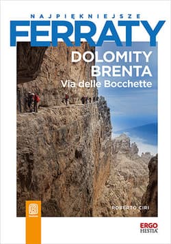 Dolomity Brenta. Via delle Bocchette. Najpiękniejsze ferraty - Roberto Ciri