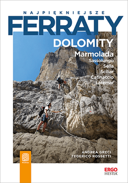 Dolomity. Marmolada. Sassolungo. Sella. Sciliar. Catinaccio. Latemar. Najpiękniejsze ferraty - Federico Rossetti