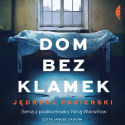 Dom bez klamek - audiobook - Jędrzej Pasierski