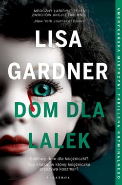 Dom dla lalek. Tessa Leoni. Tom 3 - Lisa Gardner