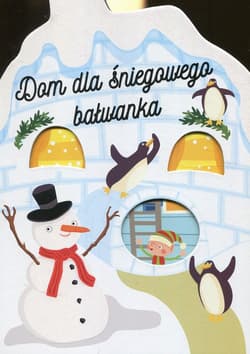 Dom dla śniegowego bałwanka