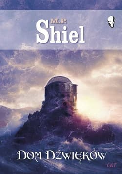 Dom dźwięków - Shiel M.P.