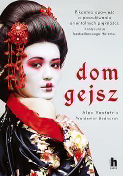 Dom gejsz - Alex  Vastatrix, Bednaruk Waldemar