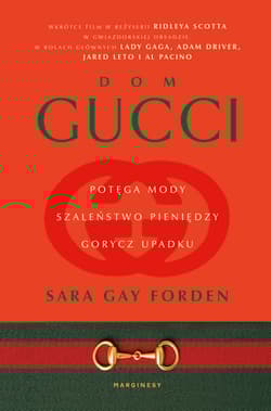 Dom Gucci Potęga mody, szaleństwo pieniędzy, gorycz upadku - Sara Forden, Forden Sara Gay