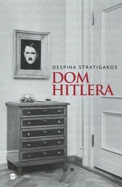 Dom Hitlera - Despina Stratigakos