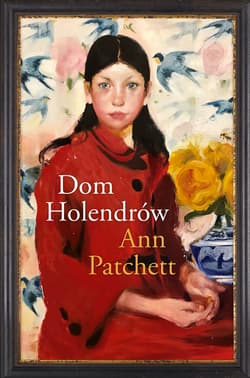 Dom Holendrów (barwione brzegi, wyd. 2026) - Ann Patchett