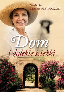 Dom i dalekie ścieżki_plik - ebook - Wanda Majer-Pietraszak
