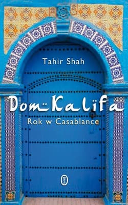 Dom Kalifa. Rok w Casablance - ebook - Tahir Shah