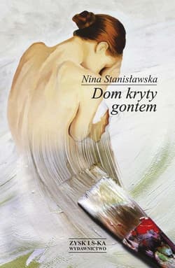 Dom kryty gontem - Nina Stanisławska