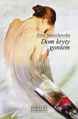 Dom kryty gontem - ebook - Nina Stanisławska