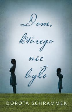 Dom którego nie było - Dorota Schrammek
