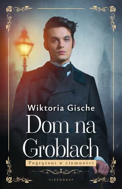 Dom na Groblach. Pogrążeni w ciemnościach - Wiktoria Gische