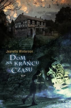 Dom na krańcu czasu - Jeanette Winterson