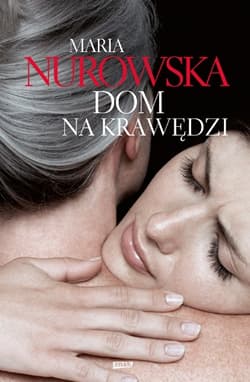 Dom na krawędzi - Maria Nurowska