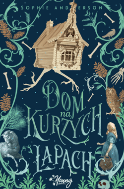 Dom na kurzych łapach - Sophie Anderson