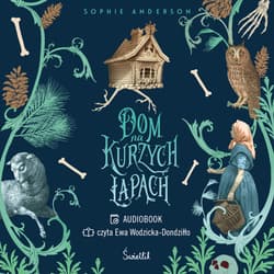 Dom na kurzych łapach - audiobook - Sophie Anderson