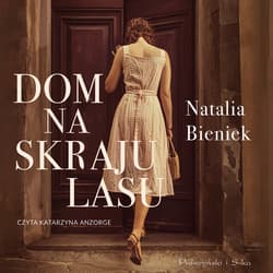 Dom na skraju lasu - audiobook - Bieniek Natalia A.