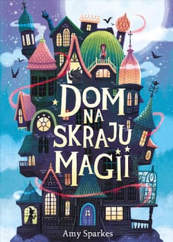 Dom na skraju magii - Amy Sparkes