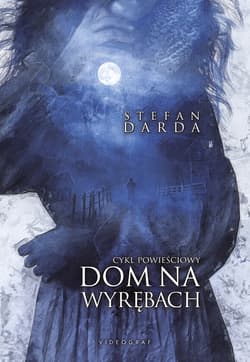 Dom na wyrębach Cykl powieściowy - Stefan Darda