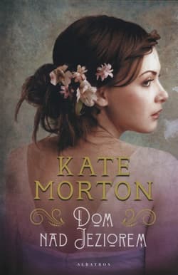 Dom nad jeziorem - Kate Morton