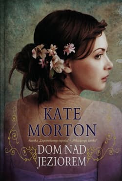 Dom nad jeziorem - Kate Morton