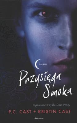 Dom Nocy Przysięga Smoka - P.C. Cast, Kristin Cast