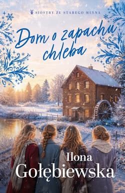 Dom o zapachu chleba - ebook - Ilona Gołębiewska