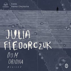 Dom Oriona - audiobook - Julia Fiedorczuk
