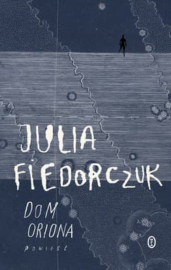 Dom Oriona - ebook - Julia Fiedorczuk