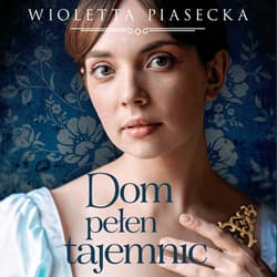 Dom pełen tajemnic - audiobook - Wioletta  Piasecka