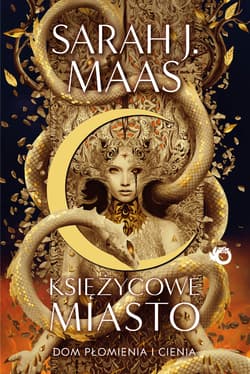 Dom płomienia i cienia. Księżycowe Miasto. Tom 3 - Sarah J. Maas