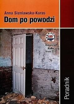Dom po powodzi Poradnik - Anna Sieniawska-Kuras