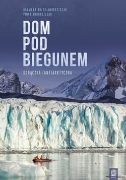 Dom pod biegunem. Gorączka (ant)arktyczna - audiobook -  Piotr Andryszczak, Dagmara Bożek